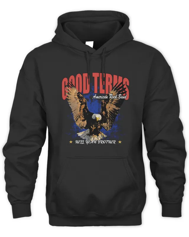 Good Terms America Rock Band Hell Yeah Brother Eagle Hoodie