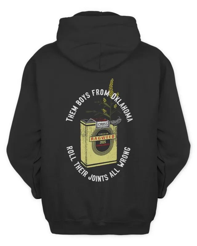 Cross Canadian Ragweed Roll Their Joints All Wrong Hoodie Hoodie