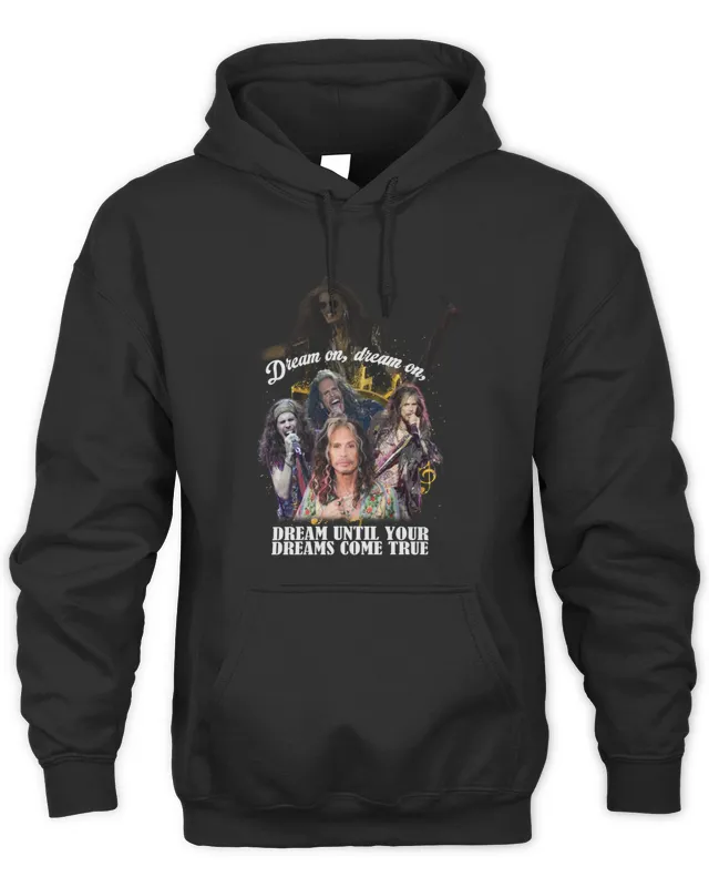 Aerosmith Merch Steven Tyler Dream On Dream In Unti Your Dreams Come True Hoodie