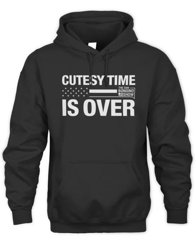 The Dan Bongino Show Store Cutesy Time Is Over Hoodie