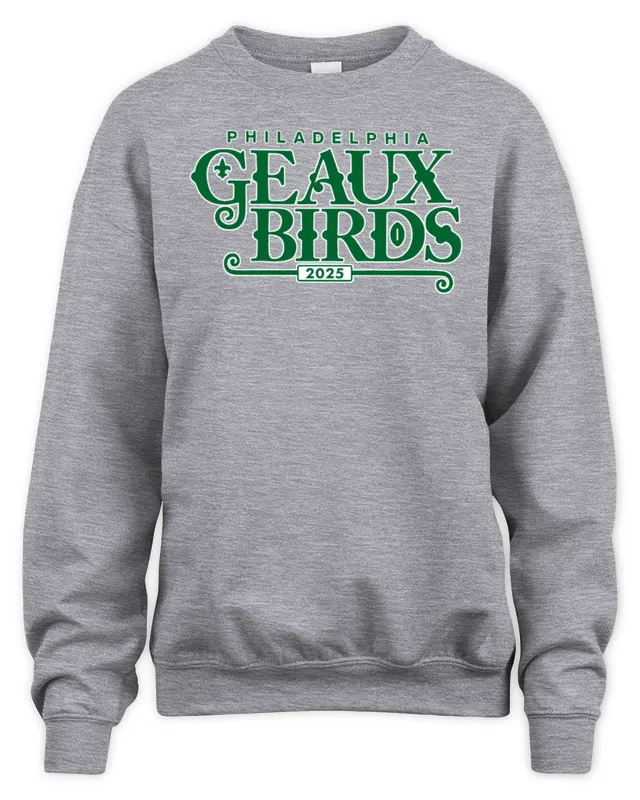 Nfl Philadelphia Eagles Geaux Birds Sweatshirt