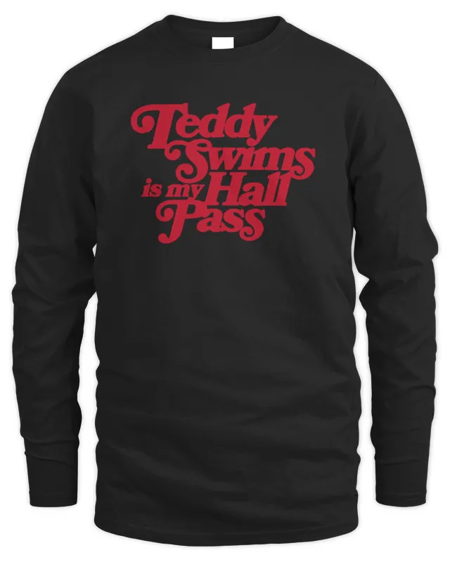New Teddy Swims Is My Hall Pass Sweatshirt