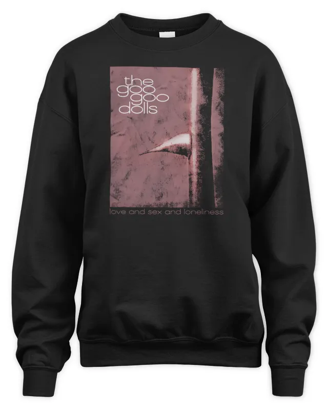 Goo Goo Dolls Official Merch Love and Loneliness Sweatshirt