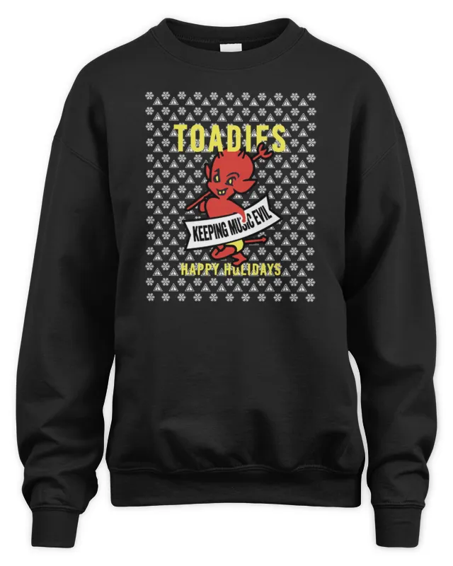 New Toadies Band Merch Toadies Keeping Music Evil Holiday Sweatshirt