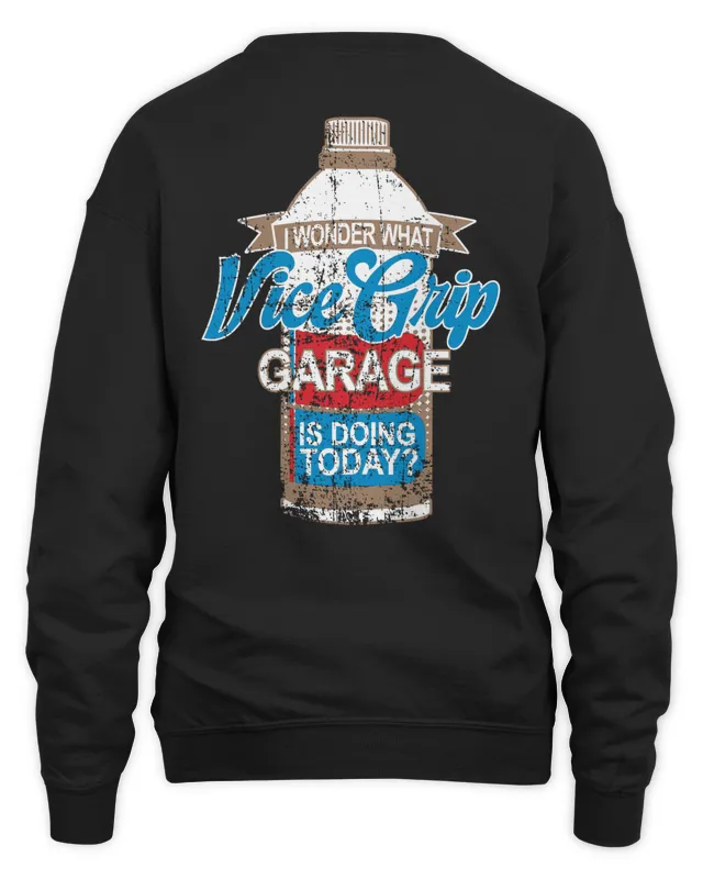 New Vgg Merch Store Vicegrip Garage Wonder What Vgg Is Doing Today Sweatshirt