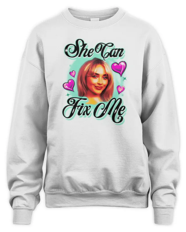 She Can Fix Me Sabrina Carpenter Sweatshirt