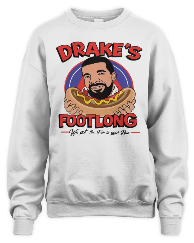 New Drake’s Footlong We Put The Fun In Your Bun White Sweatshirt