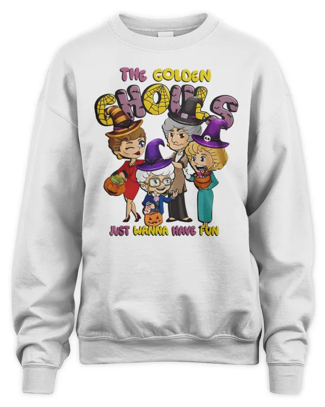 New The Golden Girls Just Wanna Have Fun Halloween Sweatshirt
