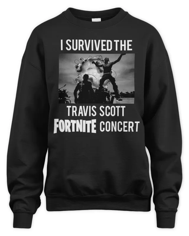 New Funny Ahh s Merch I Survived The Travis Scott Fortnite Concert Sweatshirt