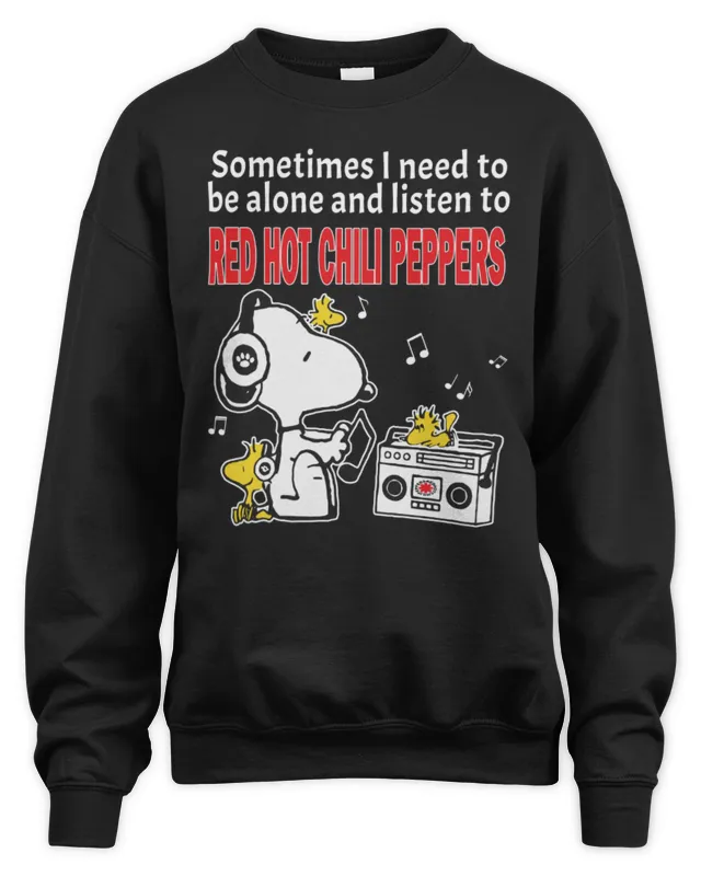 Official Snoopy And Woodstock Sometimes I Need To Be Alone And Listen To Red Hot Chili Peppers Sweatshirt