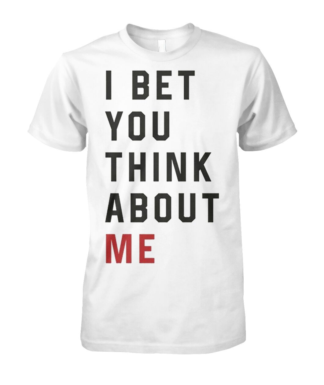 New Taylor Swift I Bet You Think About Me Shirt