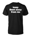 New Kendrick Lamar Keep Them Away From Me Shirts