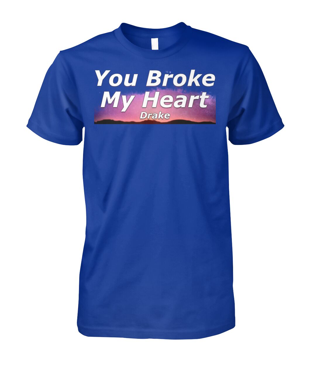 Drake - You Broke My Heart Shirt