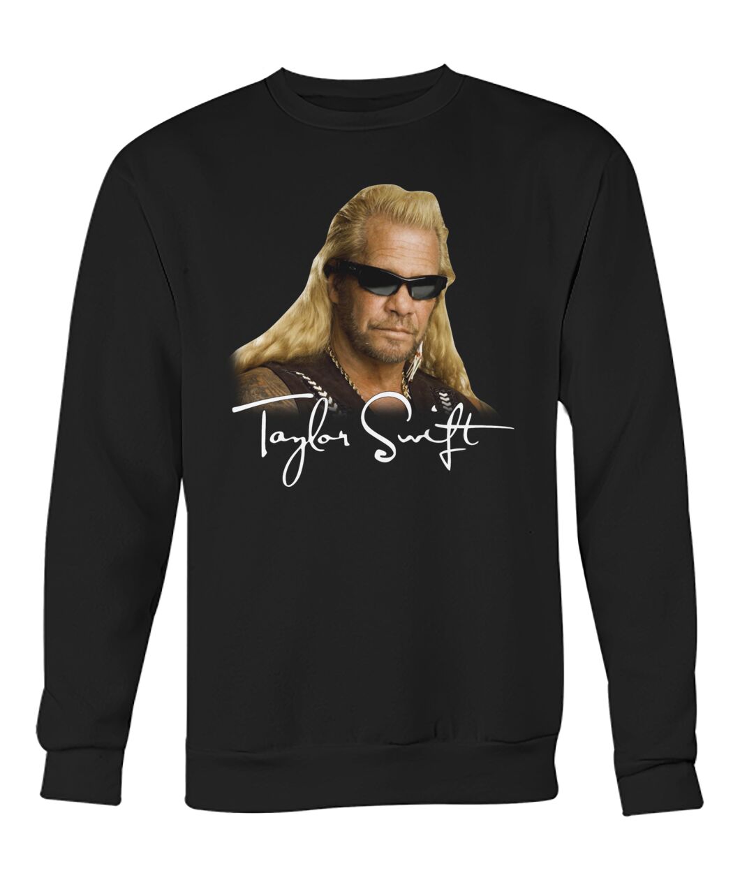New Taylor Swift Dog The Bounty Hunter Sweatshirt
