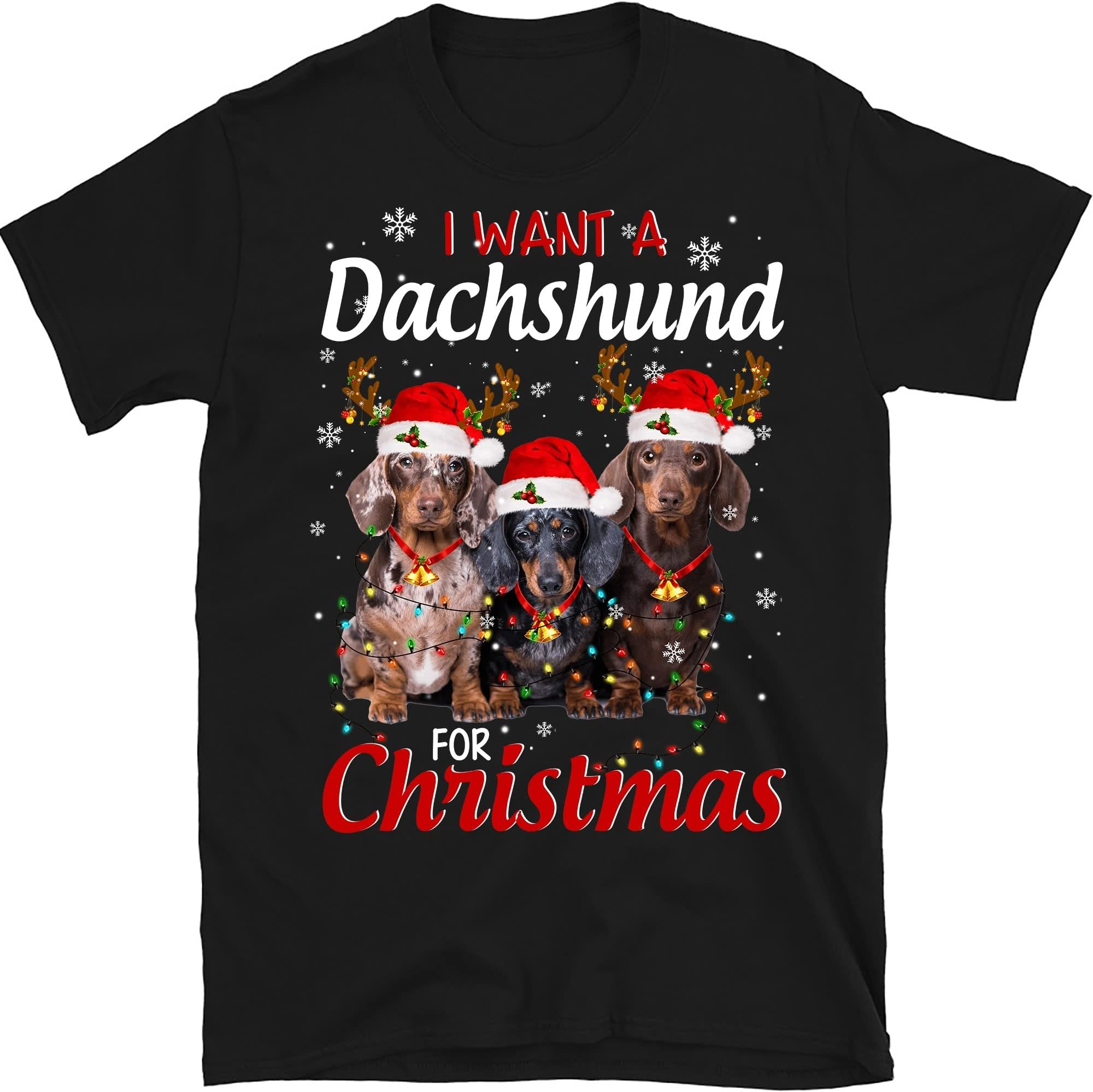 All I Want for Christmas is Dachshund Unisex Shirt, Dog Lover Gift, Dachshund Mom Gift, Funny Dog T Shirt, Dog Lover Xmas - Black Large
