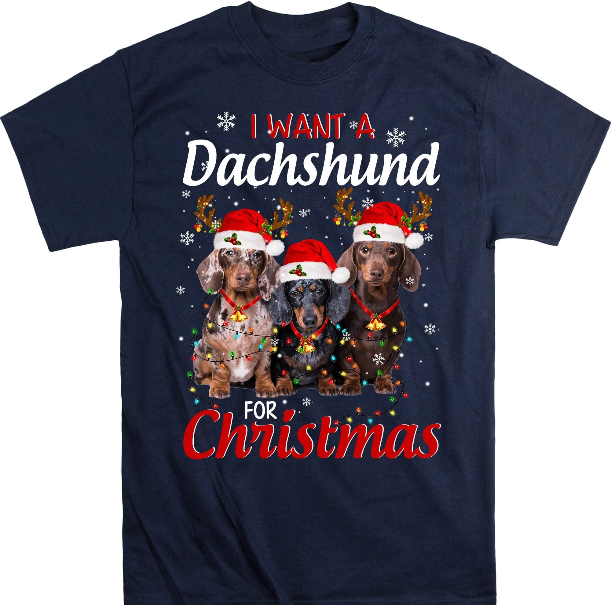 All I Want for Christmas is Dachshund Unisex Shirt, Dog Lover Gift, Dachshund Mom Gift, Funny Dog T Shirt, Dog Lover Xmas - Navy 3X-Large