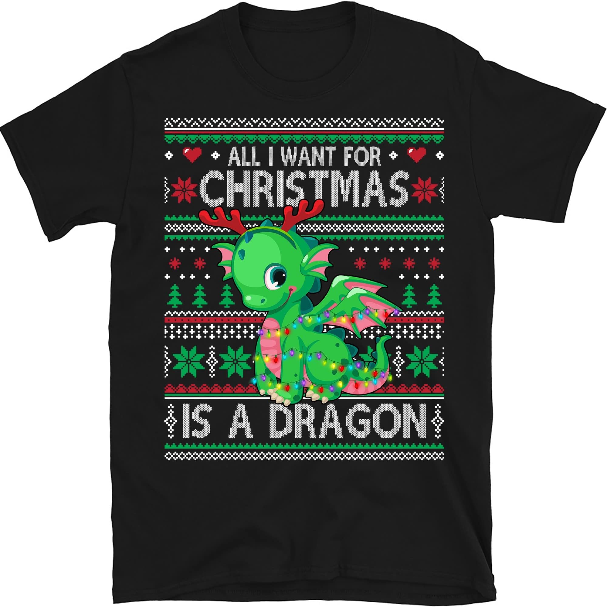 All I Want for Christmas is a Dragon Shirt, Ugly Xmas Sweater Shirt, Dragon Lover Xmas Shirt - Black X-Large