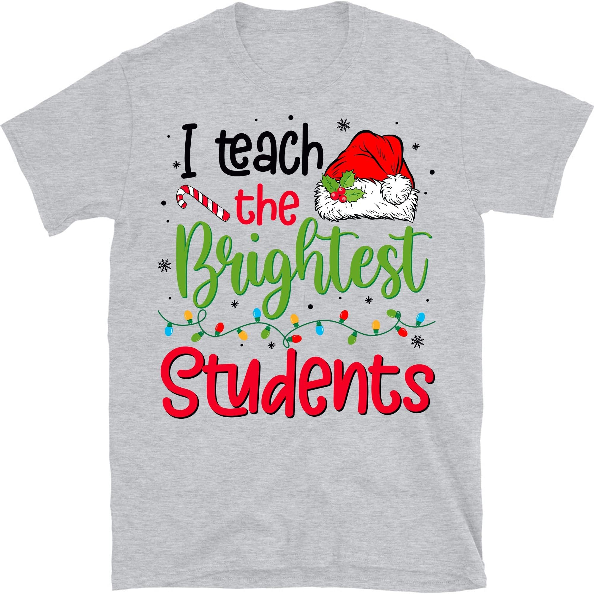TEEDIYTeacher Christmas Shirt, I Teach The Brightest Students, Funny Christmas Teacher Shirt, Teacher Holiday Shirt - Sport Grey X-Large