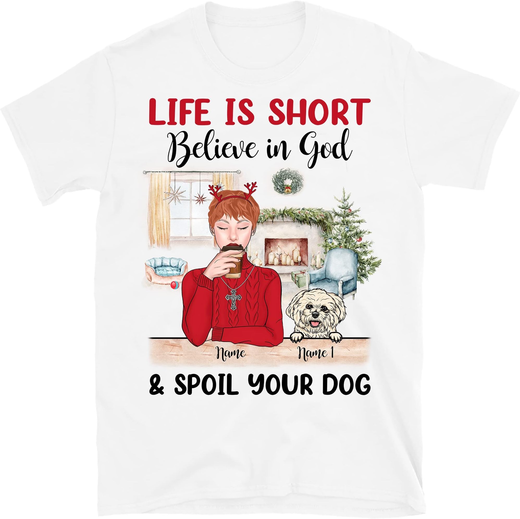 TEEDIYPersonalized Christmas Dog Mom T Shirt, Dog Lovers Shirt, Christan God Lover Jesus Custom Dog Christmas Shirt, Life is Short Believe in God and Spoil Your Dog Multicolored