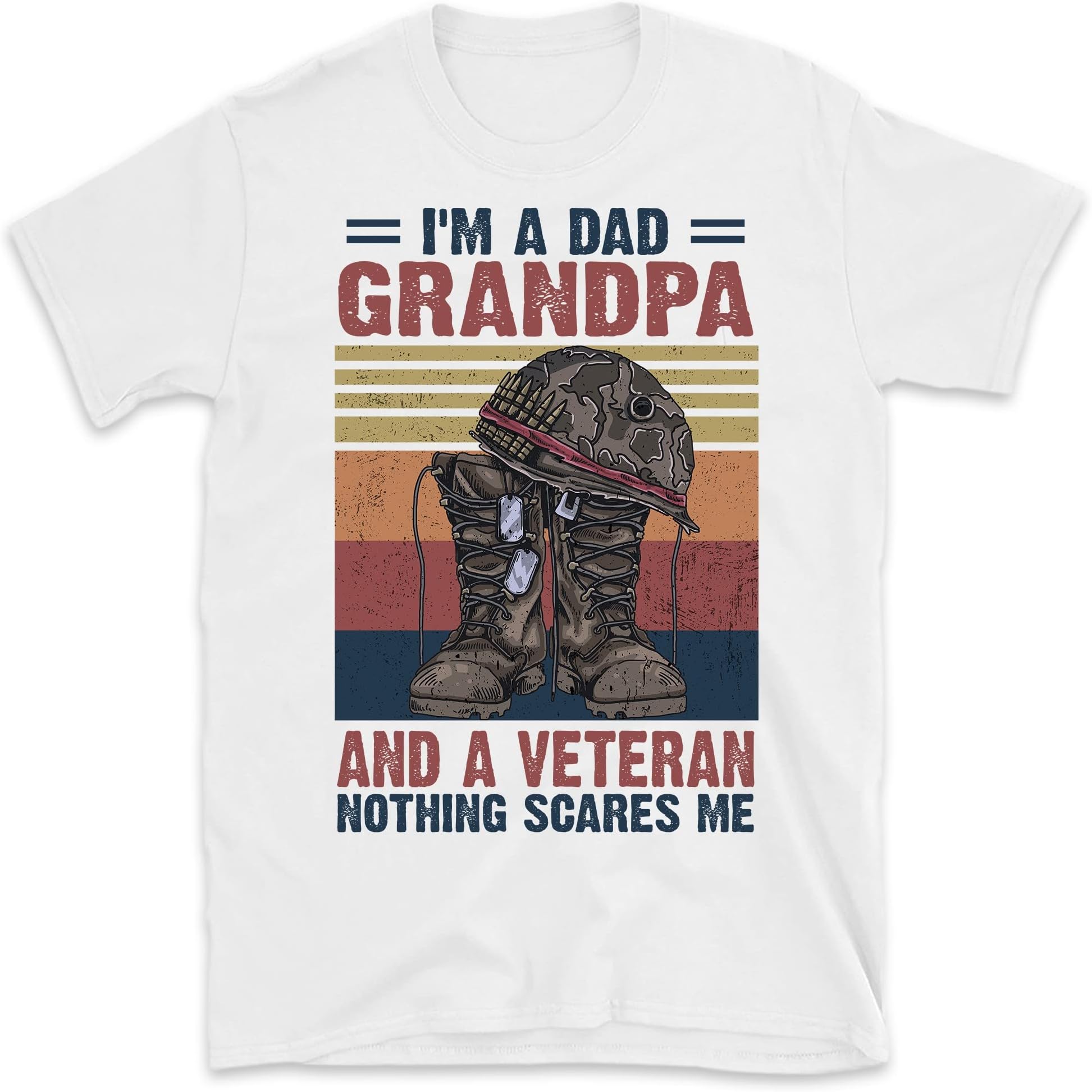 TEEDIYIm a Dad Grandpa and a Veteran Nothing Scares Me Funny T-Shirt, Vintage Veteran Shirt - White Medium