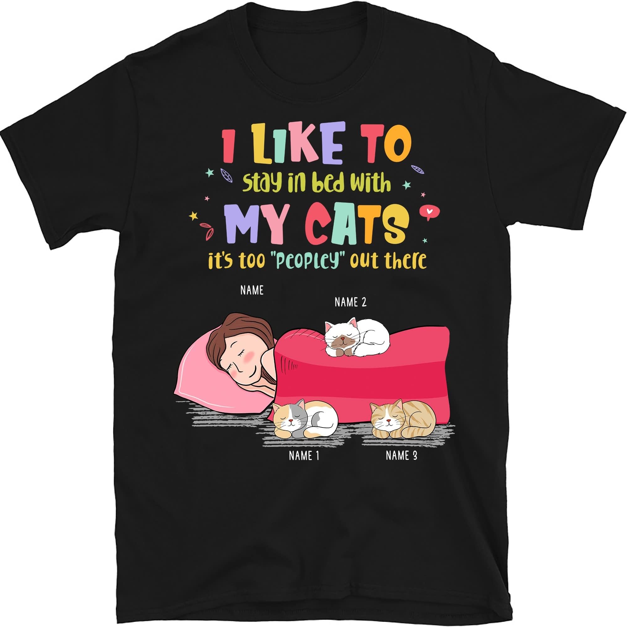 TEEDIYPersonalized Just A Girl Who Loves Cats Tshirt Cute Cat Lover Gifts T-Shirt, Custom Cat Lovers Shirt, Funny Cat Tee, I Like to Stay in Bed with My Cats Its Too Peopley Out There Shirts