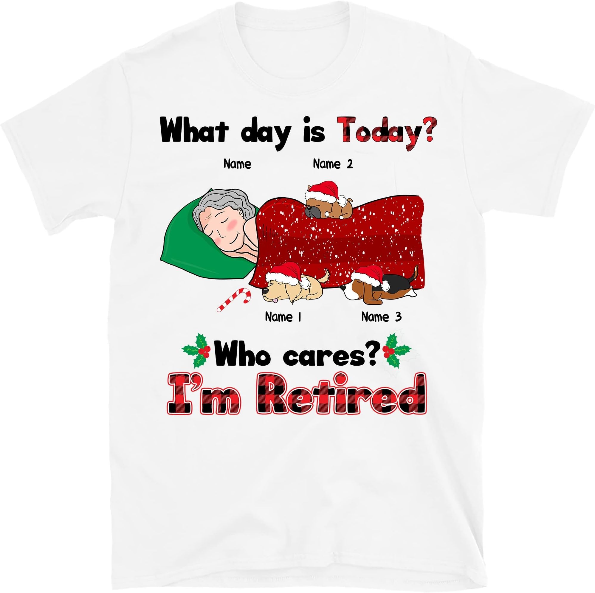 TEEDIYRetired Dog Mom Dad Personalized Custom Unisex T-Shirt, What Day is Today Who Cares Im Retired, Christmas Dog Lover Shirt, Gift Birthday, Anniversary, T-Shirt for Women Men Multicolored