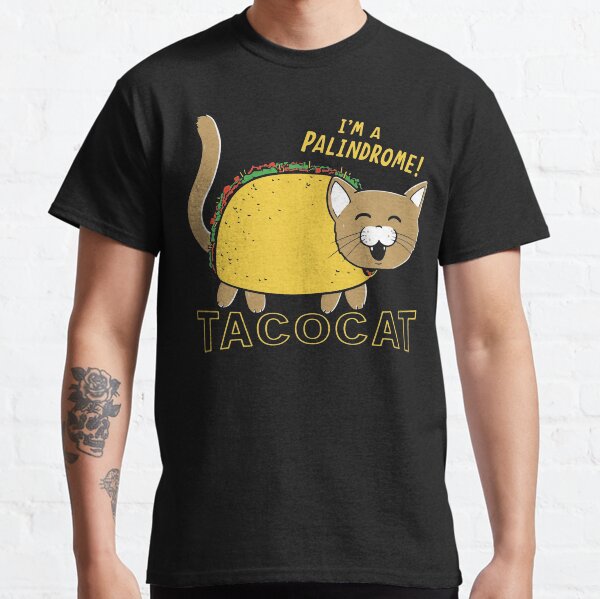I Am Palindrome Tacocat Classic T-Shirt