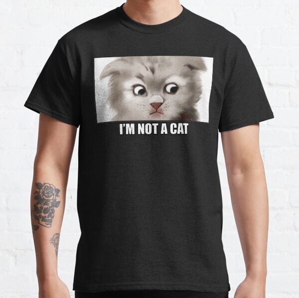 Im NOT a CAT Classic T-Shirt