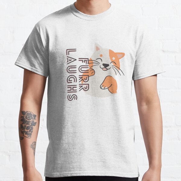 Furr laugh  Classic T-Shirt