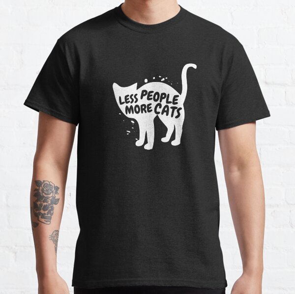 Less People More Cats Classic T-Shirt