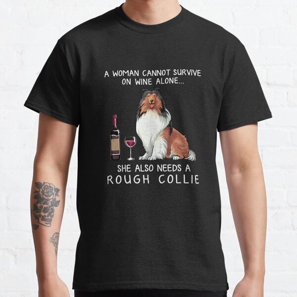 Rough Collie and wine Funny dog Classic T-Shirt