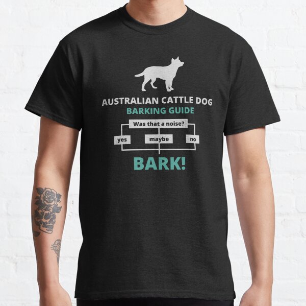 Australian cattle dog barking guide Classic T-Shirt