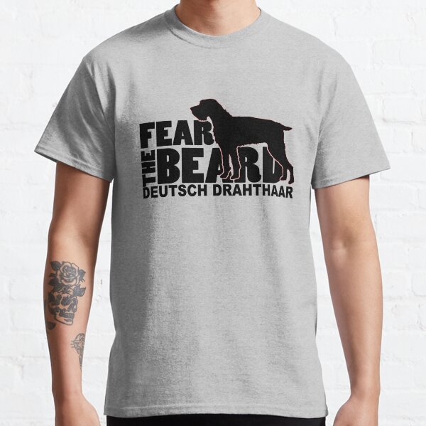 Fear the Beard - Funny Gifts for Deutsch Drahthaar Lovers Classic T-Shirt