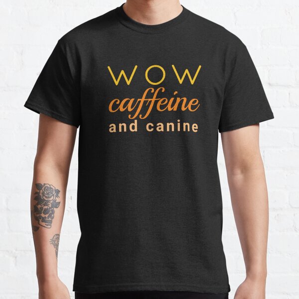 Motivated by caffeine and canine Classic T-Shirt