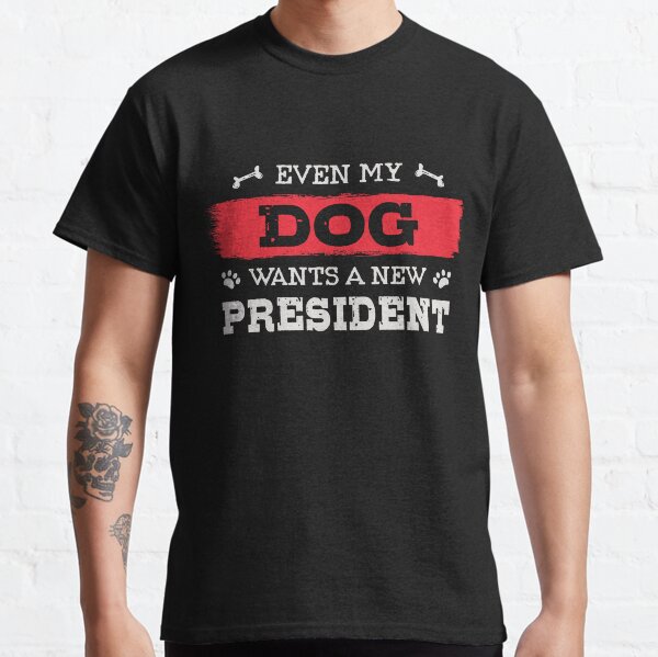 Even my dog wants a new president USA Flag Classic T-Shirt