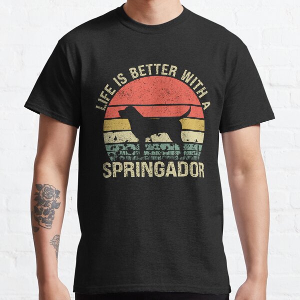 Springador Dog Lover, Life is better with a Springador Classic T-Shirt