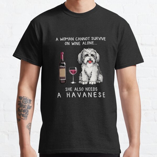 Havanese and wine Funny dog Classic T-Shirt