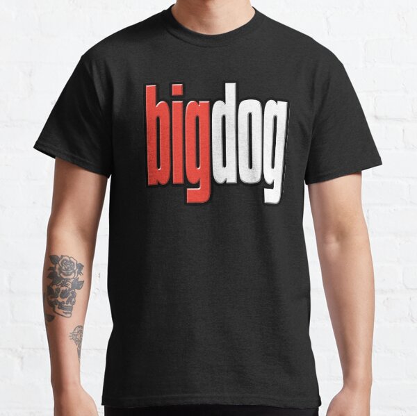 Big Dog, Top Dog, Head of the Pack  Classic T-Shirt