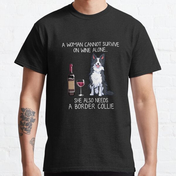 Border Collie and wine Funny dog Classic T-Shirt