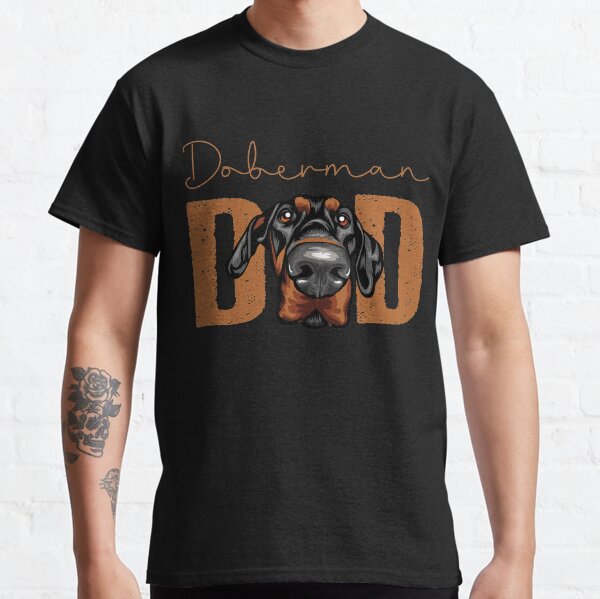Doberman  Dad, Dog Dad Shirt, Gift idea for Dobermann  owner, Slim Fit T-Shirt Classic T-Shirt