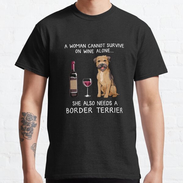 Border Terrier and wine Funny dog Classic T-Shirt