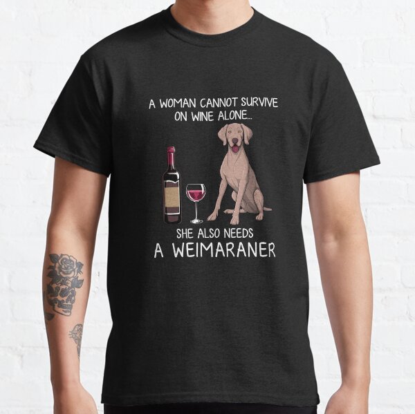 Weimaraner and wine Funny dog Classic T-Shirt