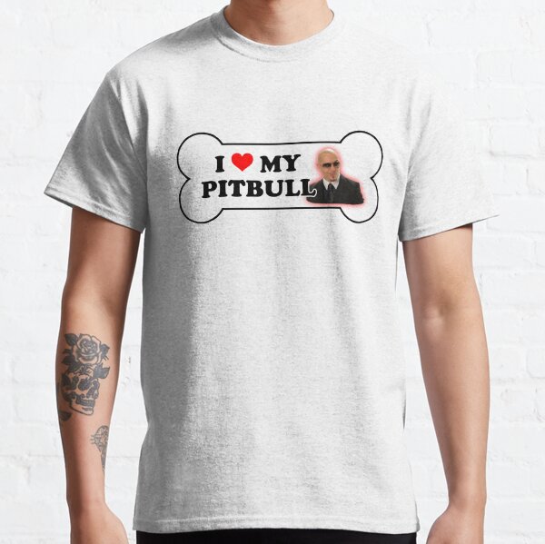 I Love My Pitbull Bumper Sticker Parody Classic T-Shirt