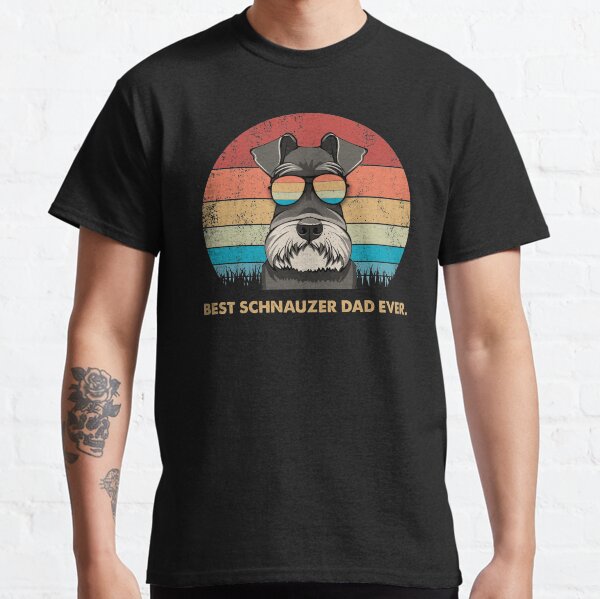 Best Schnauzer Dad Ever Classic T-Shirt