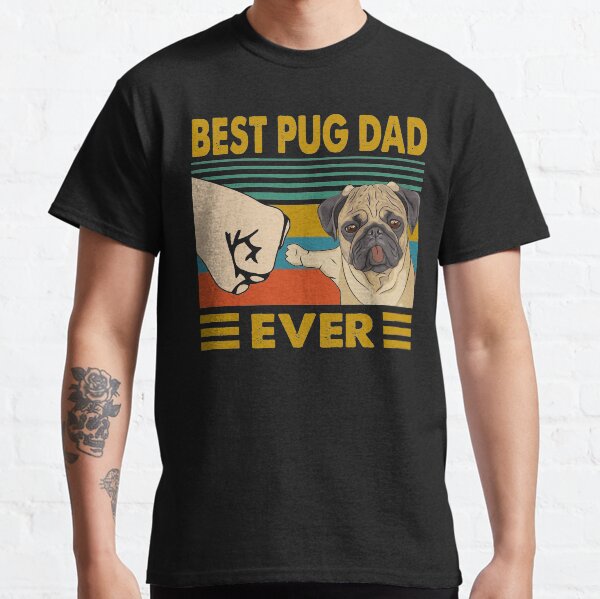 Best Pug Dad Ever Funny Pug Dog Owner Classic T-Shirt