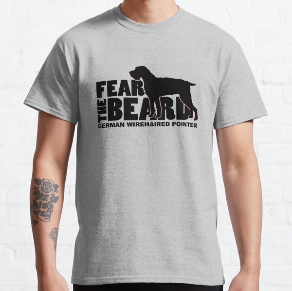 Fear the Beard - German Wirehaired Pointer (GWP) Classic T-Shirt