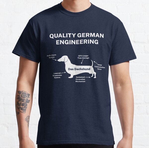 Quality German Engineering Dachshund Classic T-Shirt
