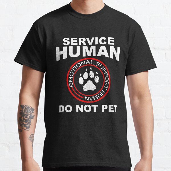 Funny Service Human Emotional Support Human Dog Lover Classic T-Shirt