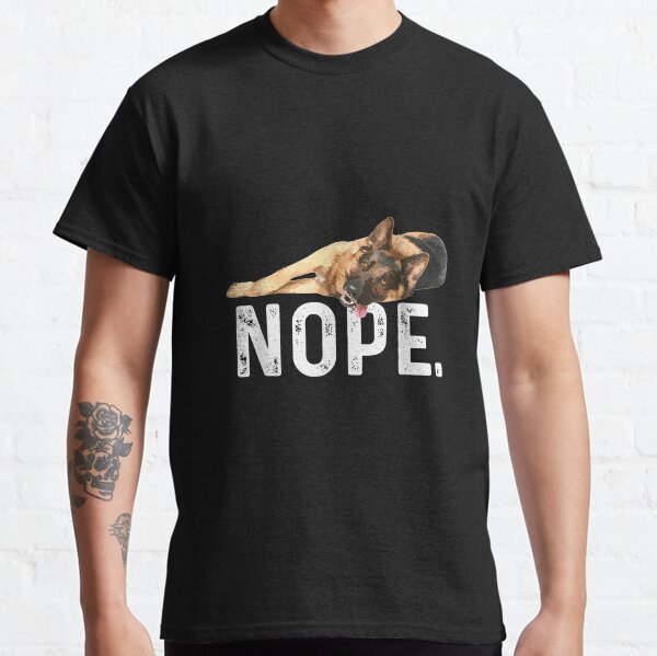 Nope Lazy German Shepherd Dog Lover Classic T-Shirt