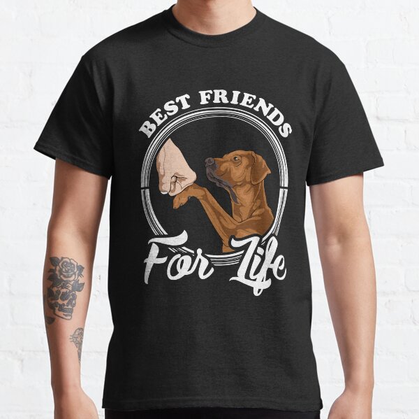 Rhodesian Ridgeback Lover Design Best Friends For Life Classic T-Shirt